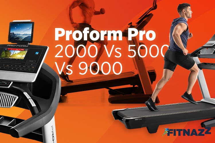 Proform Pro 2000 Vs 5000 Vs 9000