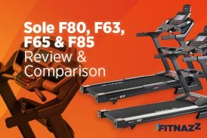 Sole F80, F63, F65 & F85 Review & Comparison